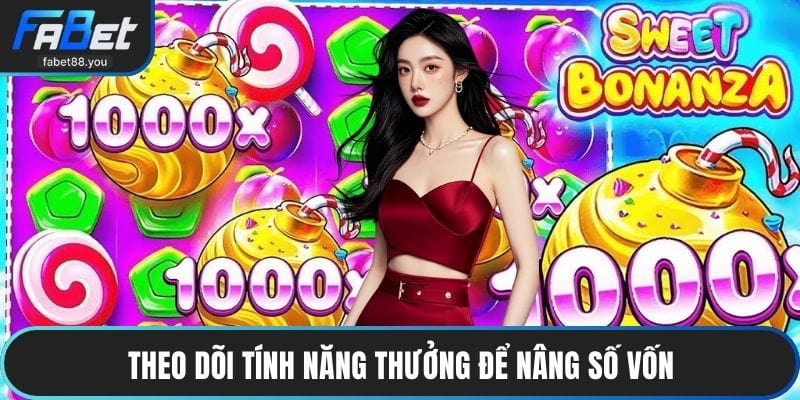 Theo dõi tính năng thưởng để nâng số vốn